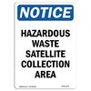 Signmission OSHA Notice Sign, 10" Height, Aluminum, Hazardous Waste Satellite Collection Sign, Portrait OS-NS-A-710-V-13344